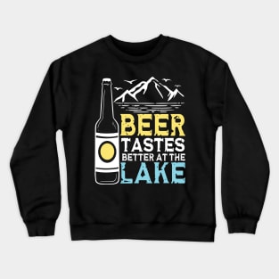 Beer Tastes Better At The Lake Crewneck Sweatshirt